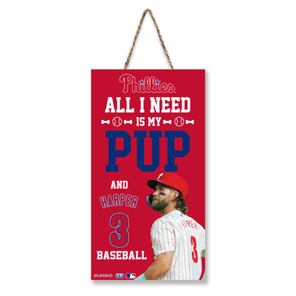BRYCE HARPER "ALL I NEED IS MY PUP AND HARPER" SIGN