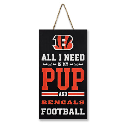 CINCINNATI BENGALS "ALL I NEED IS MY PUP AND FOOTBALL"