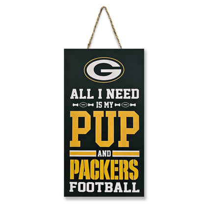 GREEN BAY PACKERS "ALL I NEED IS MY PUP AND FOOTBALL"