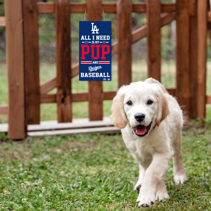 LOS ANGELES DODGERS "ALL I NEED IS MY PUP AND BASEBALL" SIGN
