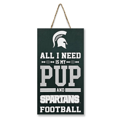 MICHIGAN STATE "ALL I NEED IS MY PUP AND FOOTBALL" SIG