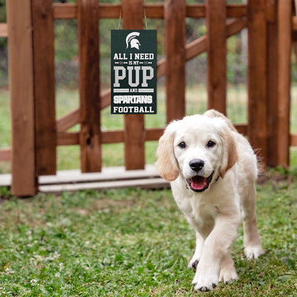 MICHIGAN STATE "ALL I NEED IS MY PUP AND FOOTBALL" SIG