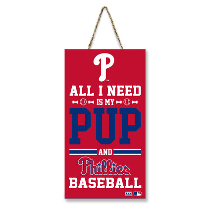 PHILADELPHIA PHILLIES "ALL I NEED IS MY PUP AND BASEBALL" SIGN