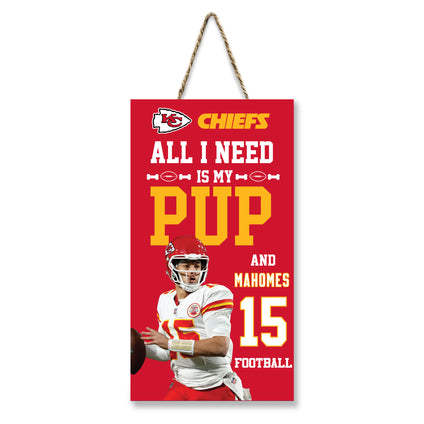PATRICK MAHOMES (KCC) "ALL I NEED IS MY PUP AND FOOTBALL" SIGN