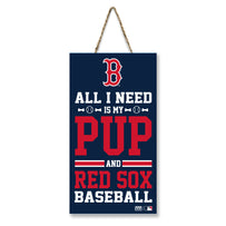 BOSTON RED SOX "ALL I NEED IS MY PUP AND BASEBALL" SIGN