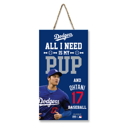 SHOHEI OHTANI "ALL I NEED IS MY PUP AND OHTANI" SIGN