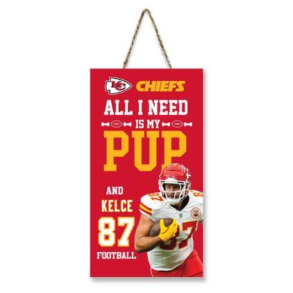 TRAVIS KELCE (KCC) "ALL I NEED IS MY PUP AND FOOTBALL" SIGN