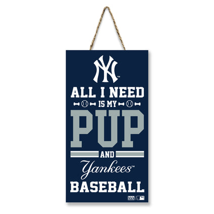 NEW YORK YANKEES "ALL I NEED IS MY PUP AND BASEBALL" SIGN